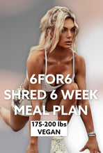 Load image into Gallery viewer, 6FOR6 6 Week Shred Program Meal Plan (Vegan)