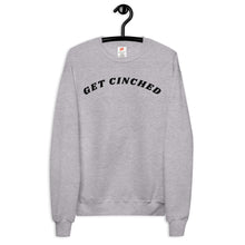 Load image into Gallery viewer, GET CINCHED Sweatshirt