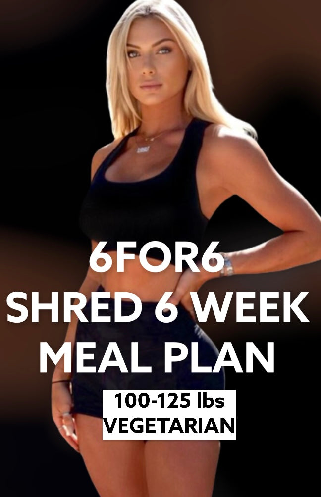 6FOR6 6 Week Shred Program Meal Plan (Vegetarian) – Body By Cinch